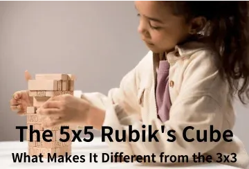 The 5x5 Rubik's Cube: What Makes It Different from the 3x3
