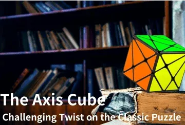 The Axis Cube: A Challenging Twist on the Classic Puzzle