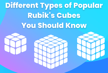 Understanding Cubes Different Types of Popular Rubik's Cubes You Should Know