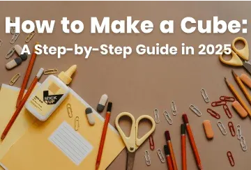 How to Make a Cube: A Step-by-Step Guide in 2025